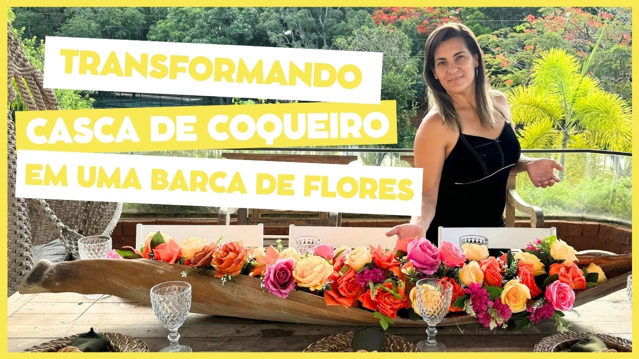 Transformando uma Casca de Coqueiro em uma Linda Barca de Flores com Vanice Barreto