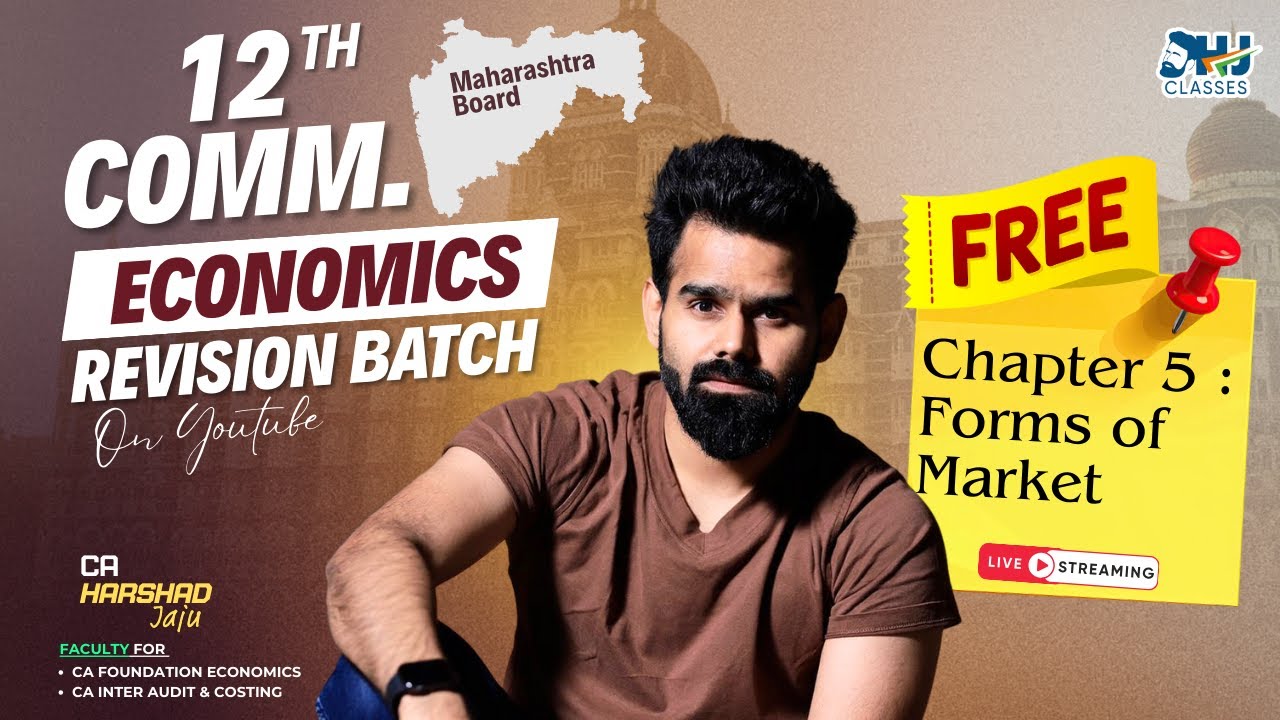 FREE 12th Commerce Economics Revision Batch | Chapter 5 : Forms of Market | By CA Harshad Jaju