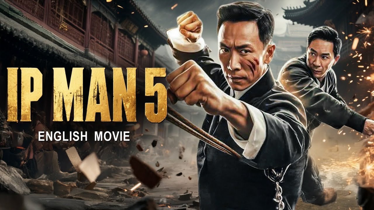 IP MAN 5 - Full Hollywood Action English Movie | Chinese Movies In English | Samo Hung | Free Movies