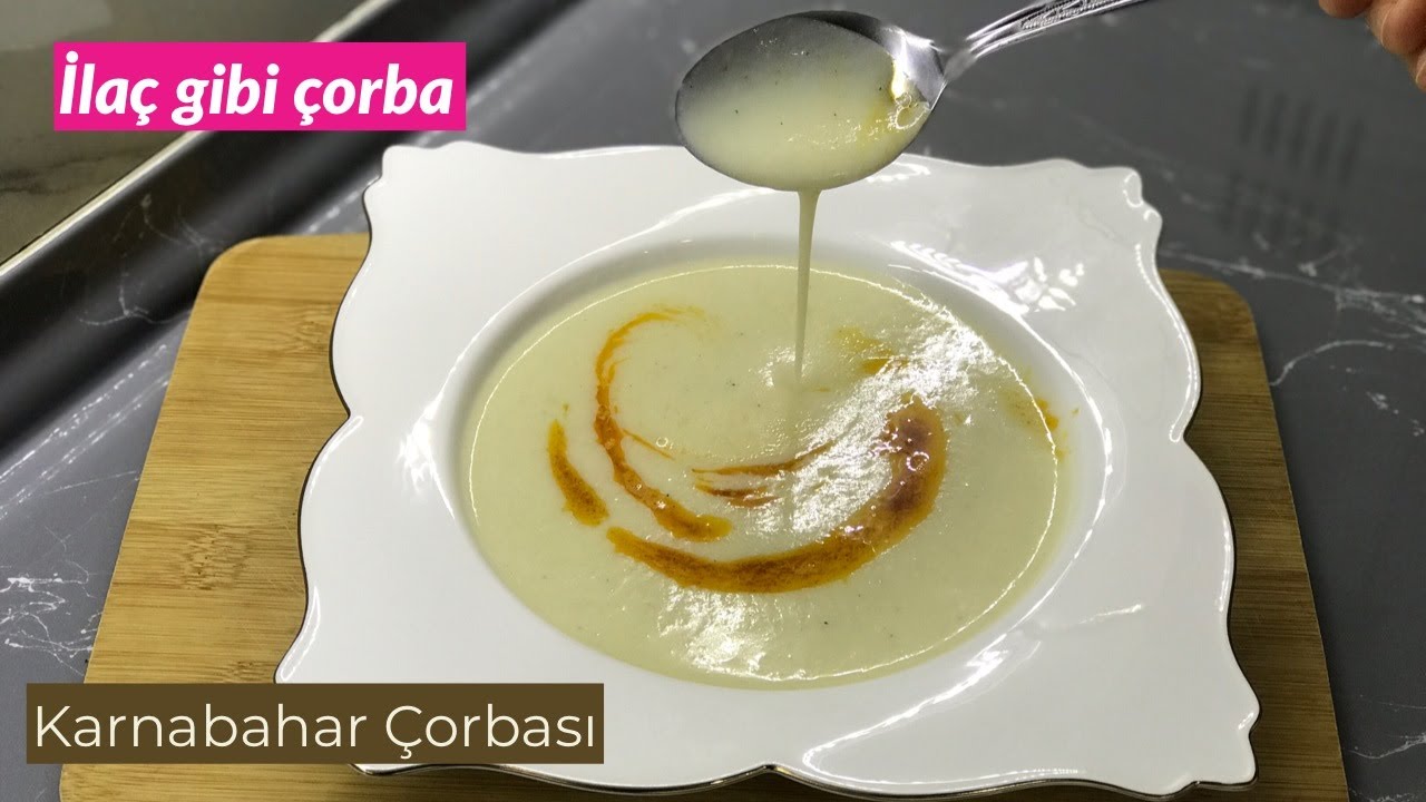 Karnabahar Çorbası (İlaç Gibi Çorba) - Naciye Kesici - Yemek Tarifleri