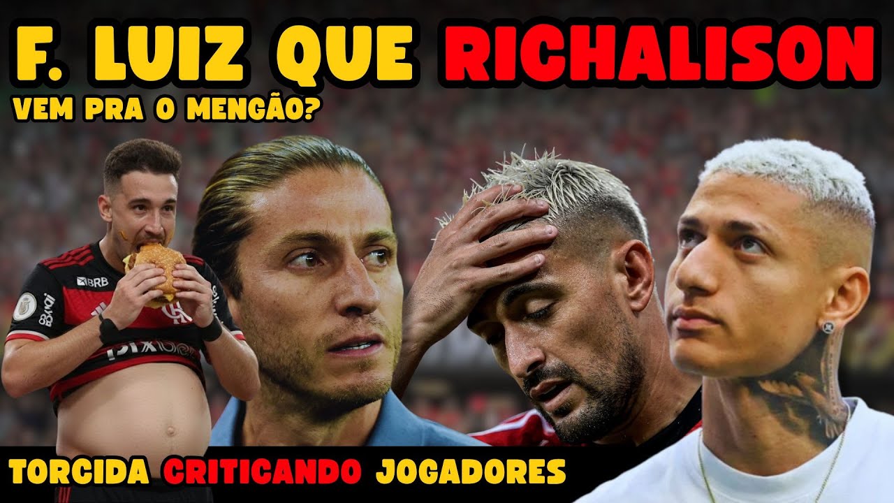 POSSÍVEL VINDA DO RICHARLISON PARA O FLAMENGO... FELIPE LUIZ FORA? O QUE O BAP PENSA SOBRE ISSO?