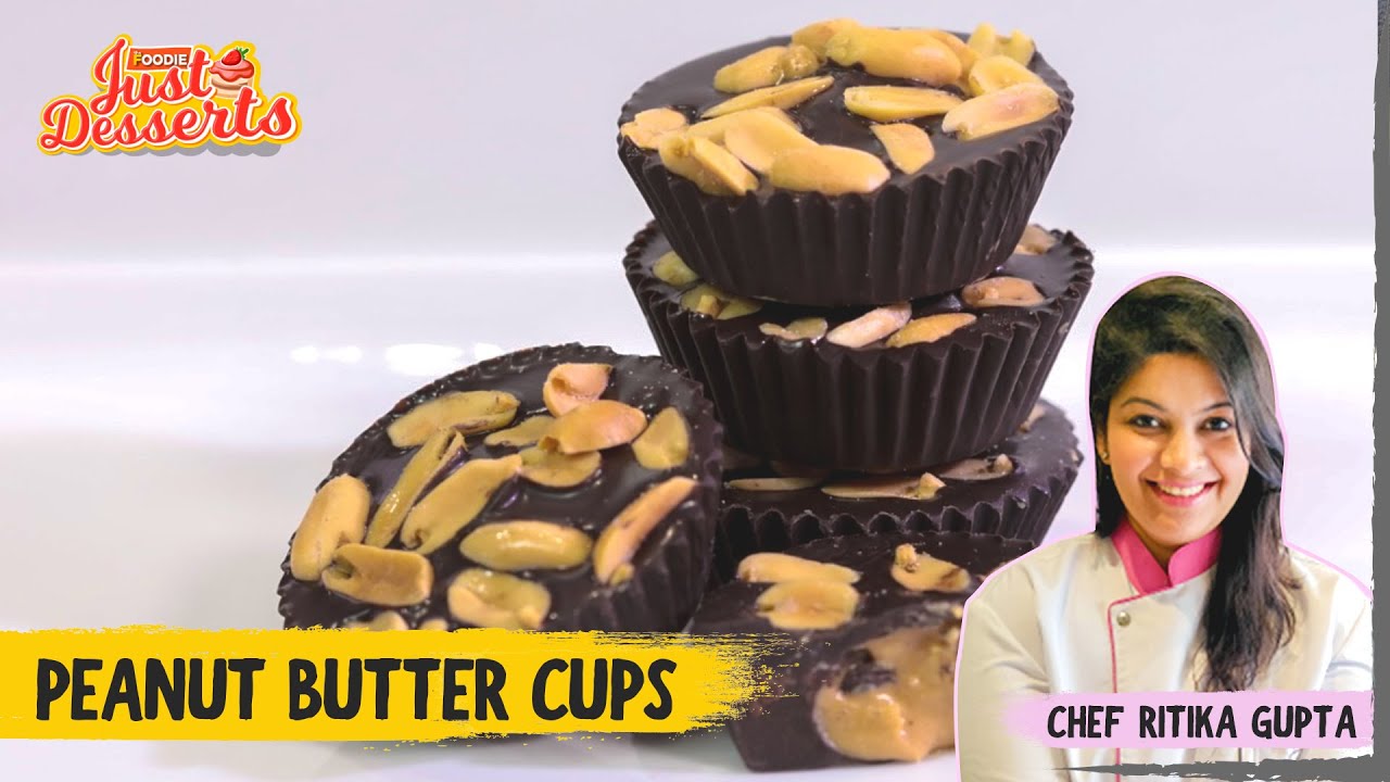 Peanut Butter Cups Recipe | How To Make Peanut Butter Cups | Just Desserts | The Foodie