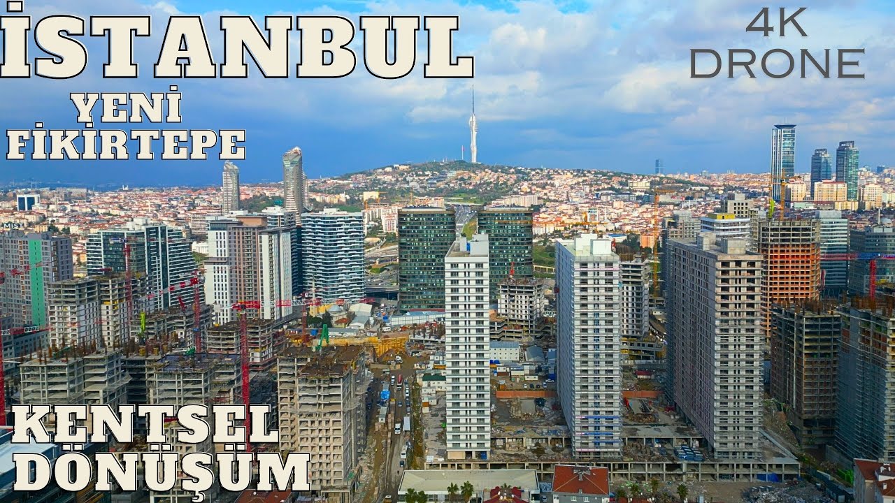 Emlak Konut Kentsel Dönüşüm İstanbul Kadıköy Yeni Fikirtepe Son Durum Dron Videosu