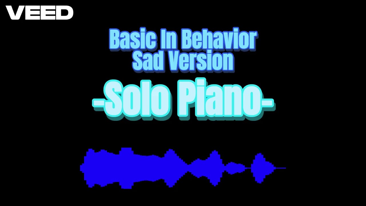 Basic In Behavior Sad Version -Piano-