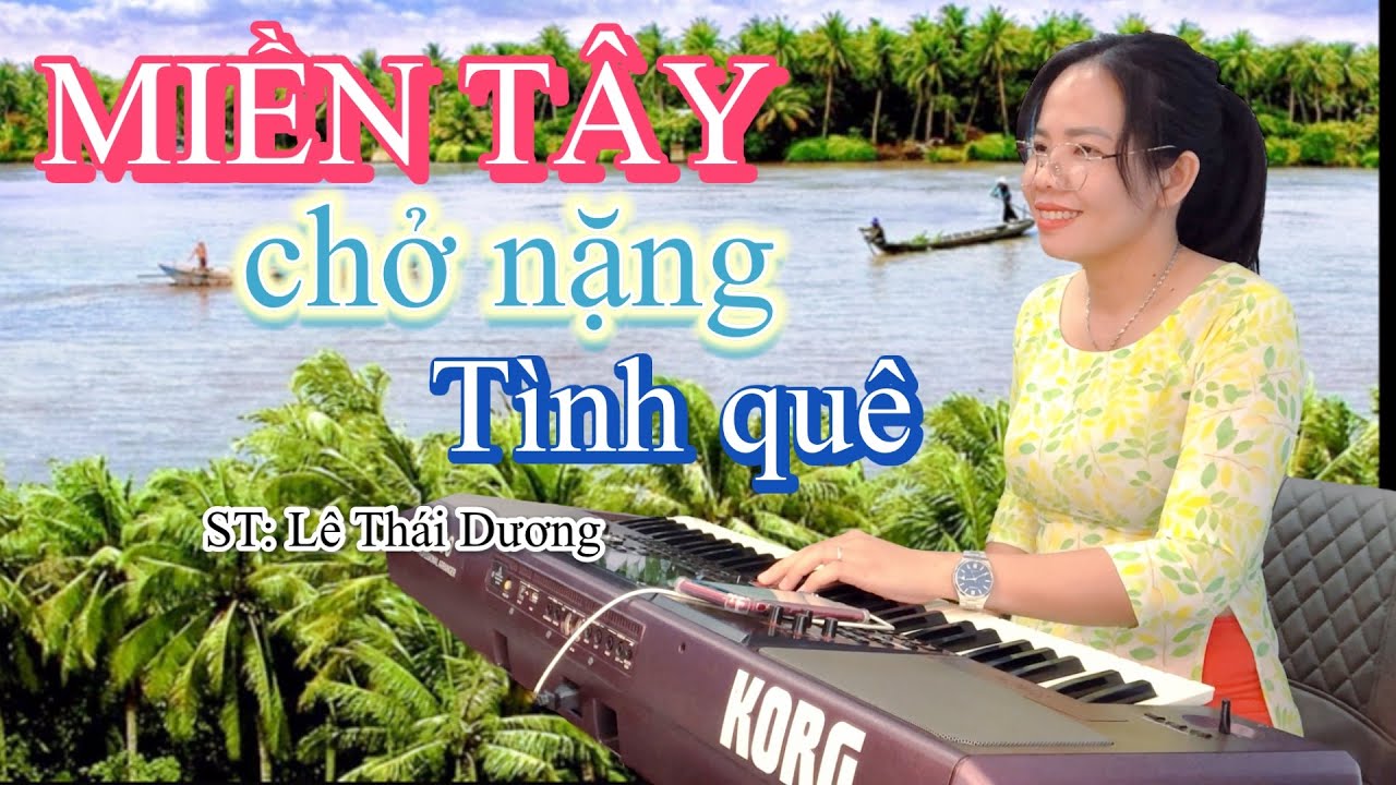 Sáng tác mới MIỀN TÂY CHỞ NẶNG TÌNH QUÊ Võ Mai giọng hát gây nghiện