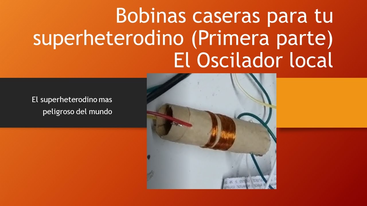 Bobinas caseras para superheterodino de válvulas (Primera parte)