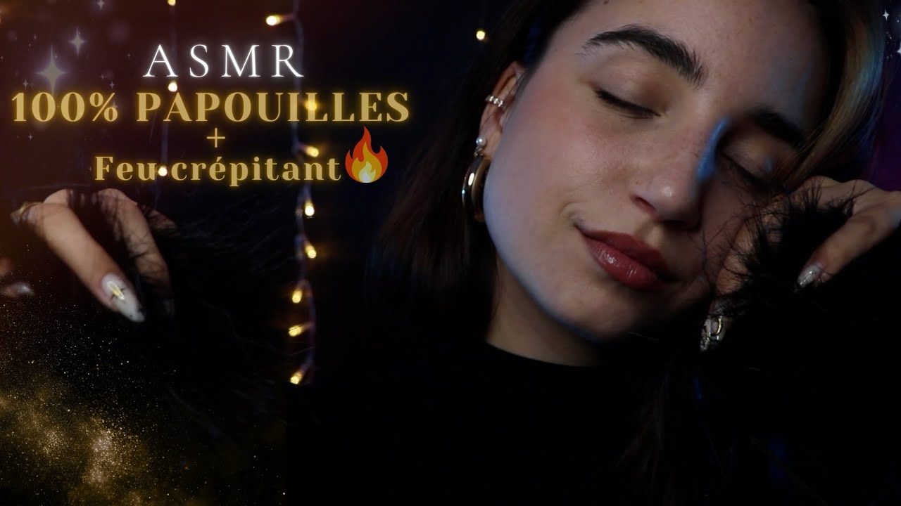 ASMR : Frissons assurés pour toi ~ 100% PAPOUILLES + Feu crépitant (No talking)