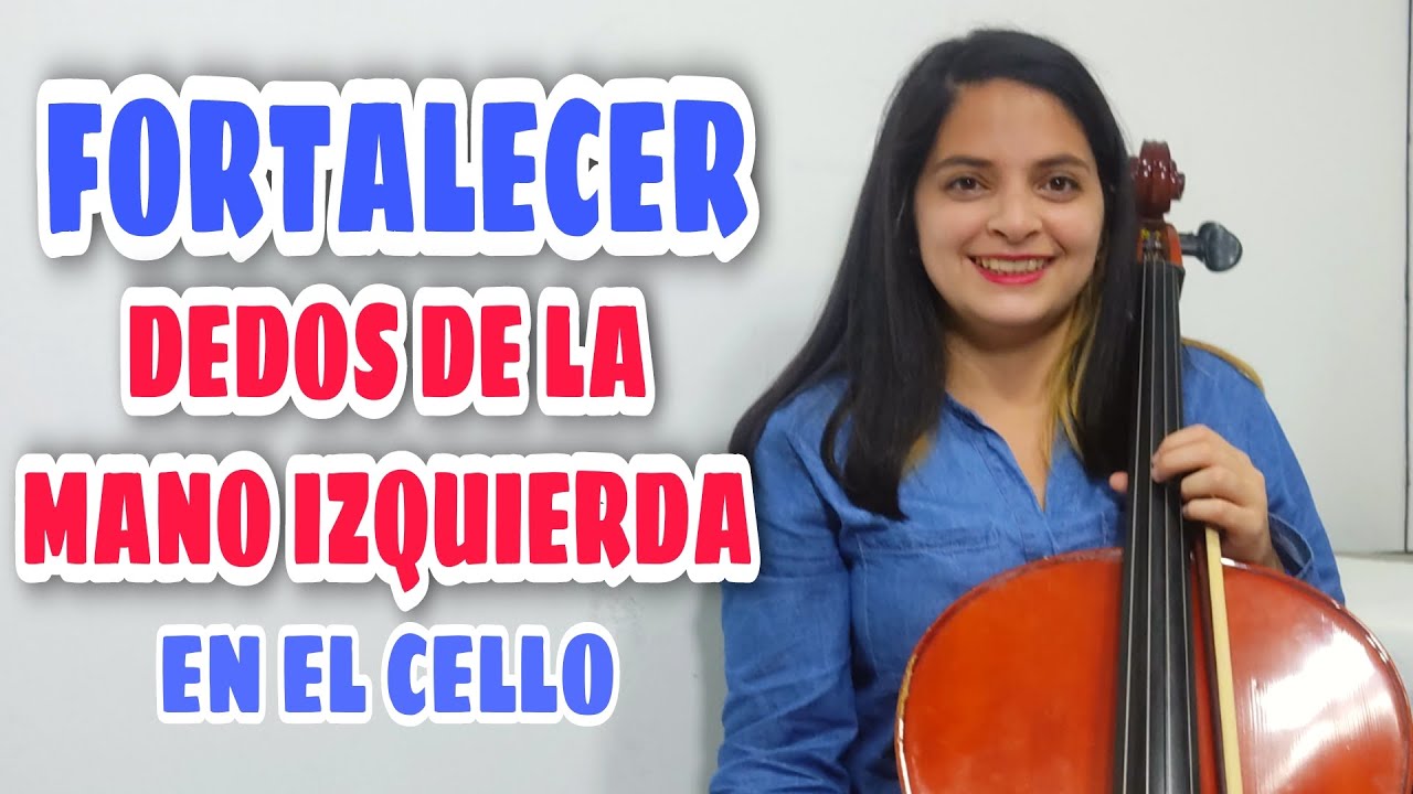 COMO AGARRAR FUERZA EN LOS DEDOS DE LA MANO IZQUIERDA | FORTALECER MANO IZQUIERDA EN EL VIOLONCHELO
