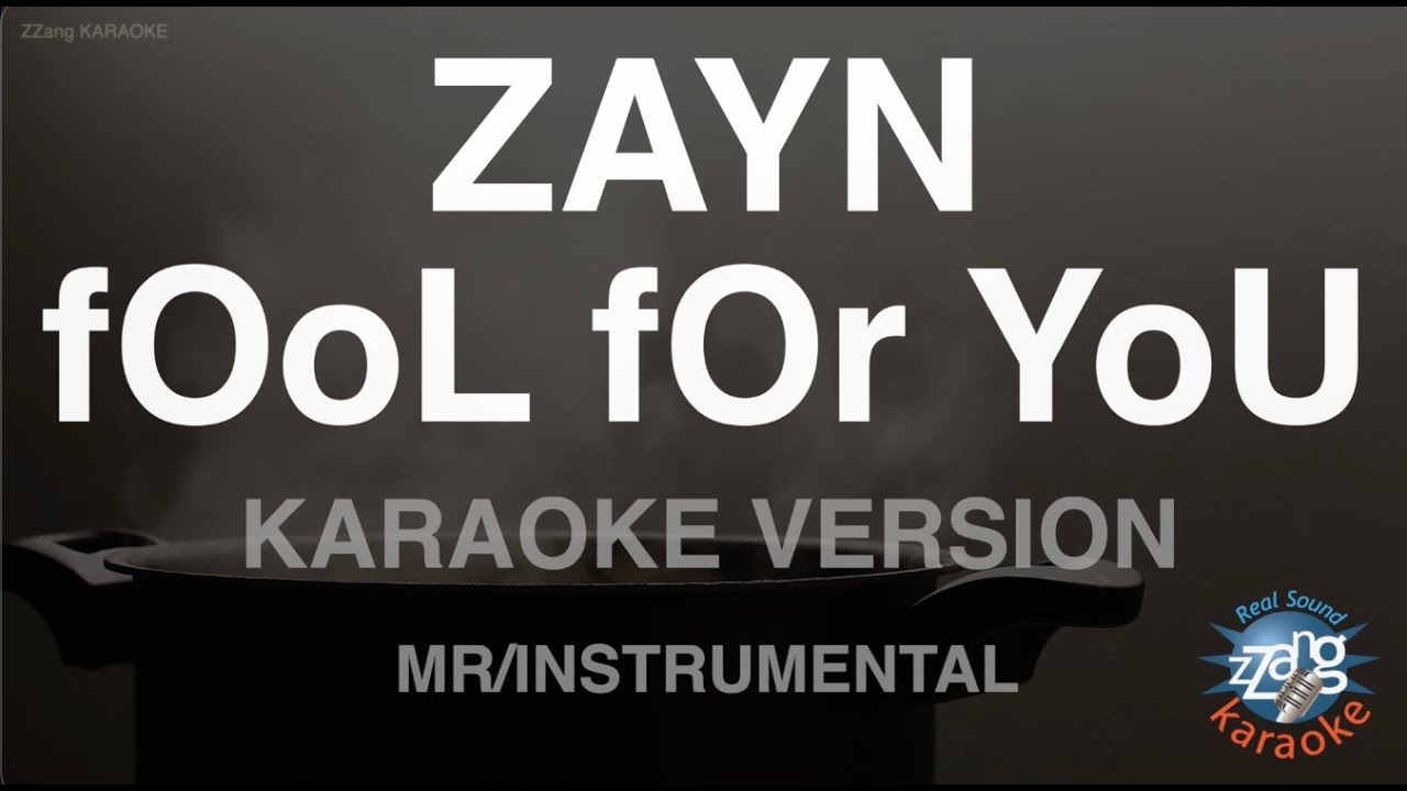 ZAYN - fOoL fOr YoU (Instrumental) (Karaoke Version)