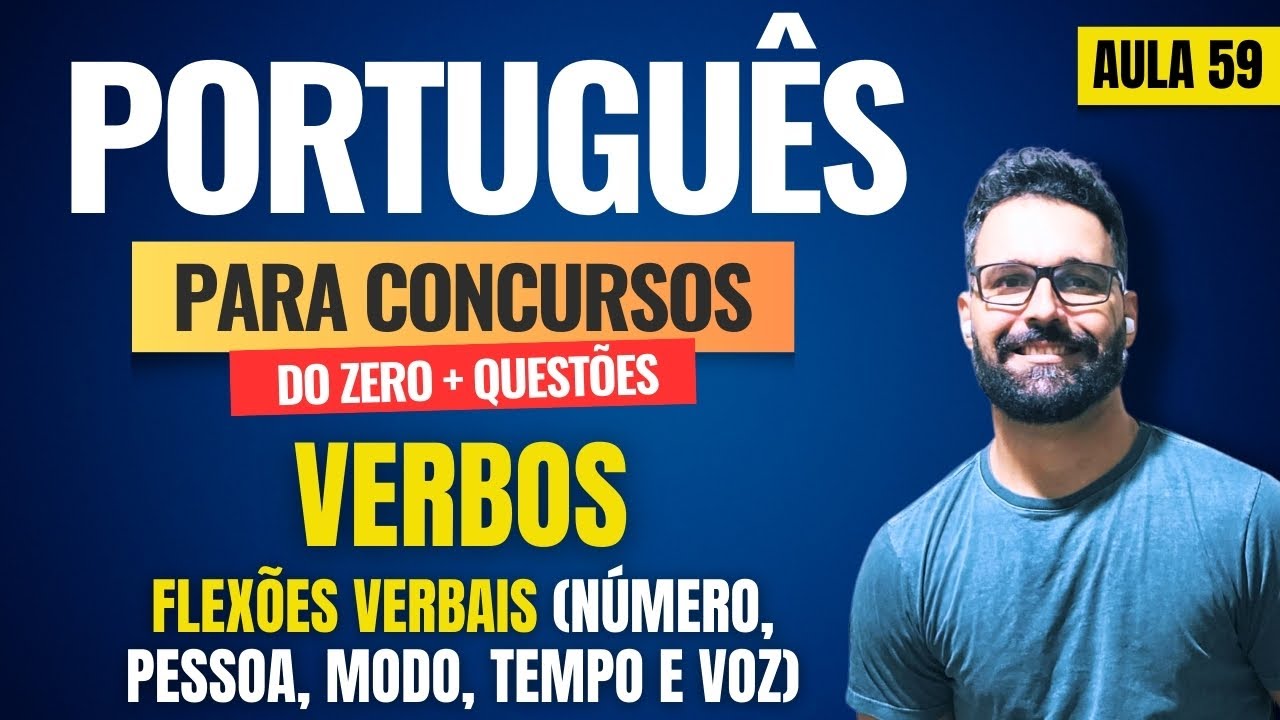 Português para concursos do zero + Questões | Aula 59 | Verbos (número, pessoa, modo, tempo e voz)