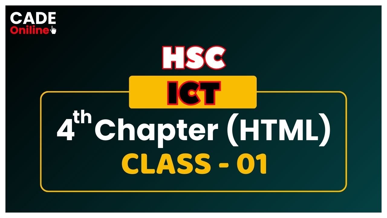 HSC ICT Chapter 4: HTML Class 01 | Introduction to HTML | সহজ ভাষায় হাতেখড়ি