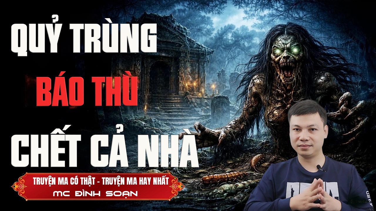 QUỶ TRÙNG BÁO THÙ CHẾT CẢ NHÀ - truyện ma mới nhất 2026  truyện ma tâm linh MC ĐÌNH SOẠN kể lại....