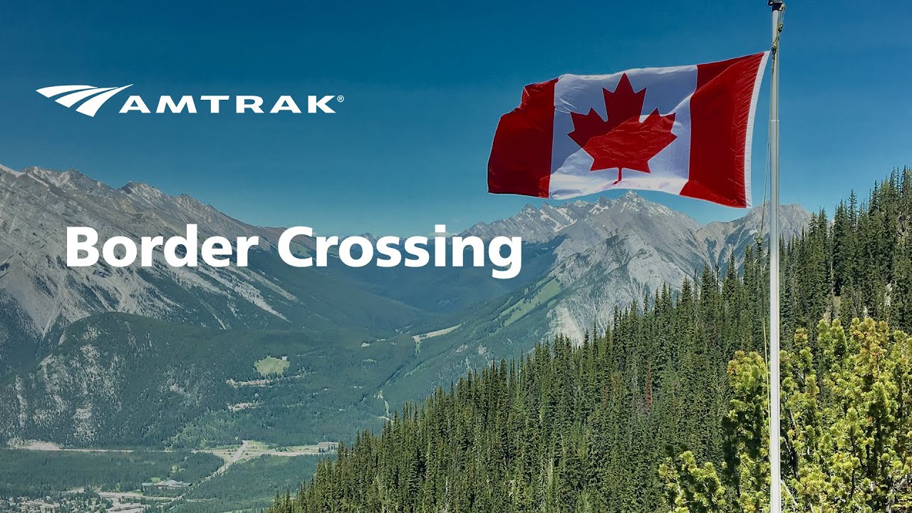 Crossing the Canadian Border Aboard Amtrak