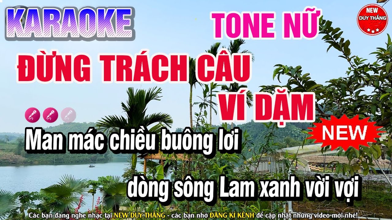 Đừng Tr&aacute;ch C&acirc;u V&iacute; Dặm Karaoke Tone Nữ - Duy Thắng