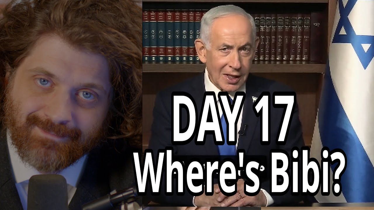 DAY 17: WHERE IN THE WORLD IS BIBI NETANYAHU? ALL THE LATEST...
