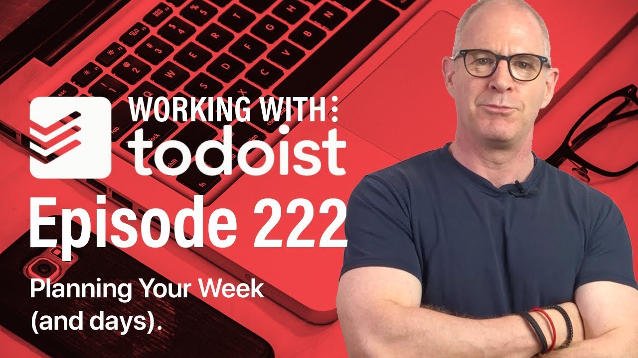 How I Plan My Days And Weeks In Todoist