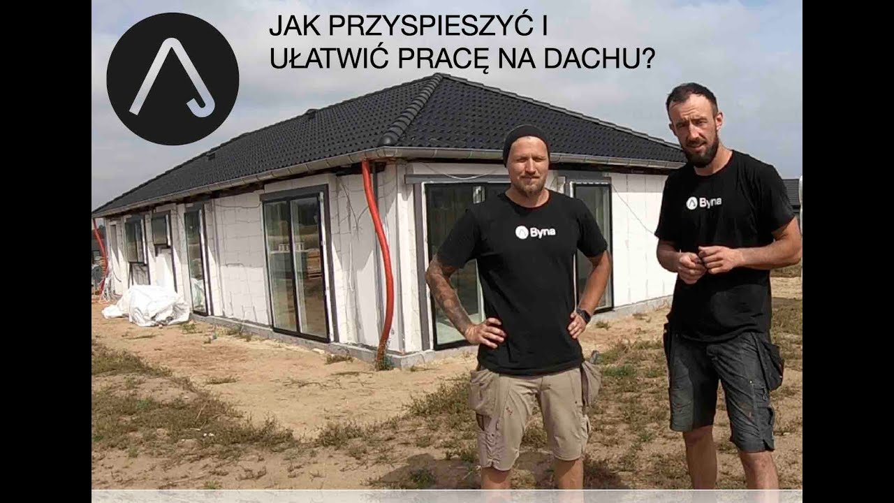 Byna - By na dachu szło nam sprawniej!