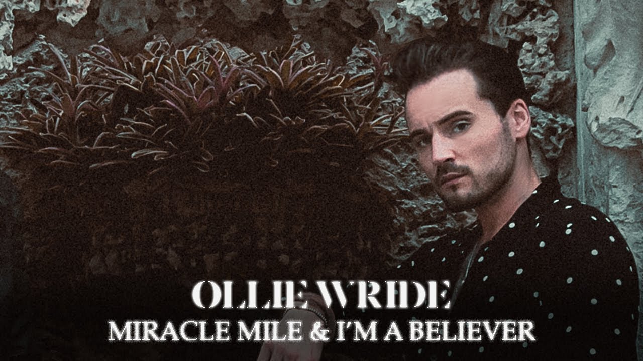 Ollie Wride - Miracle Mile & I'm A Believer (LIVE from Lockdown)