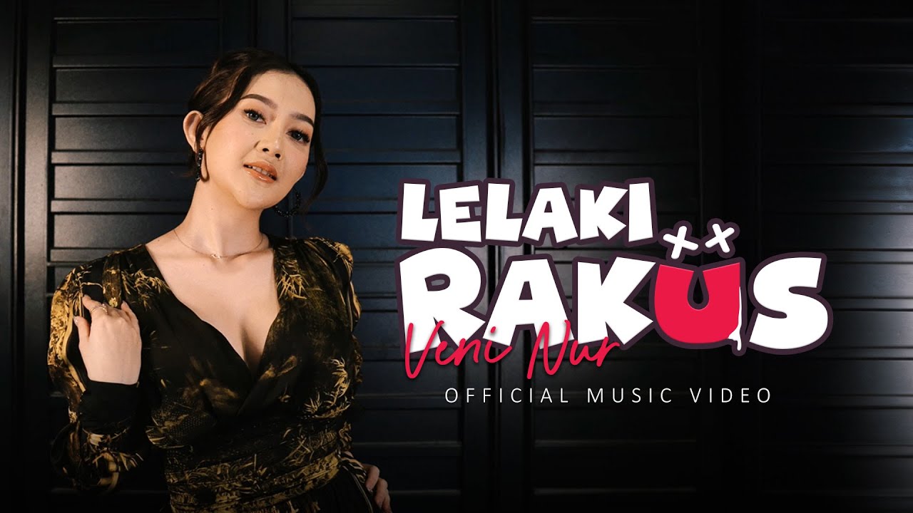 Veni Nur - Lelaki Rakus (Official Music Video)