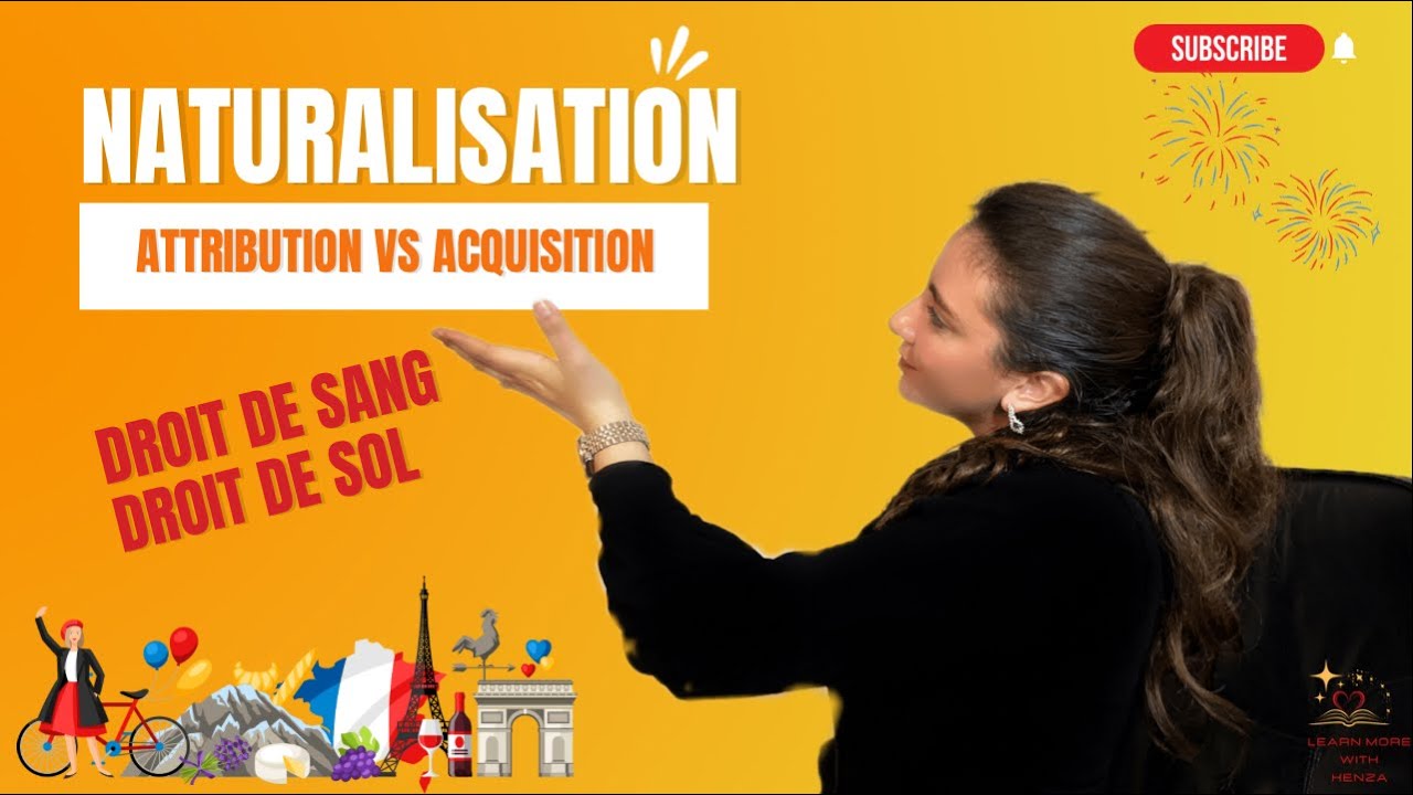Nationalité française - Attribution vs acquisition - droit du sang /droit de sol