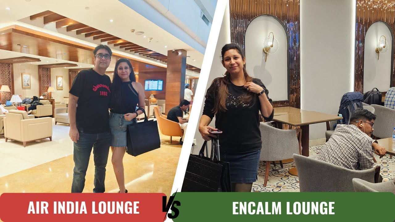 Which Airport Lounge is Better in T3? Air India vs Encalm | Air India Lounge | Encalm Lounge at T3