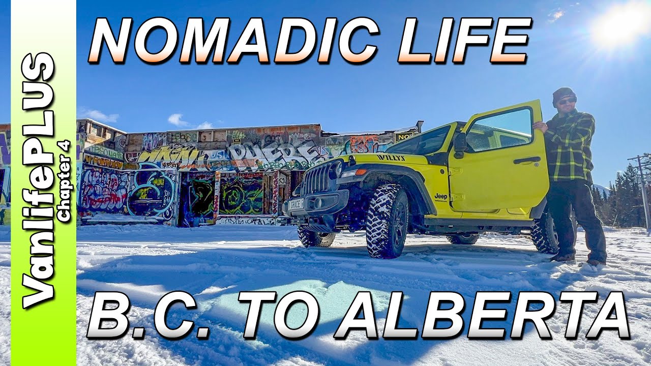 Life without a House - BC to AB | A Nomad's Vlog