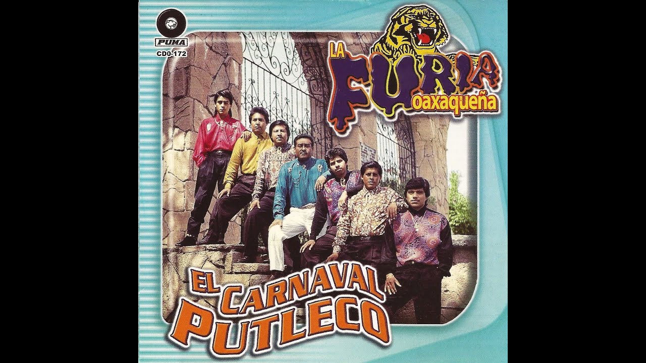 LA FURIA OAXAQUE&Ntilde;A - EL CARNAVAL PUTLECO