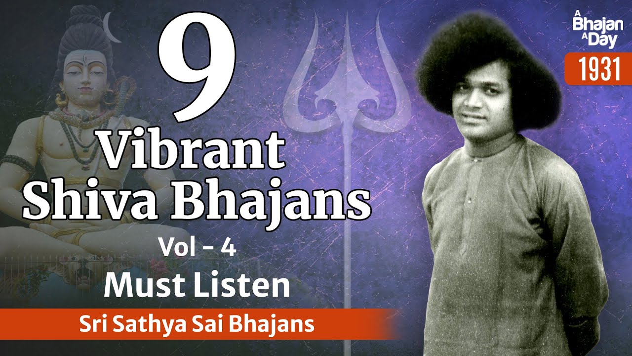 9 Vibrant Shiva Bhajans Vol - 4 | Sri Sathya Sai Bhajans
