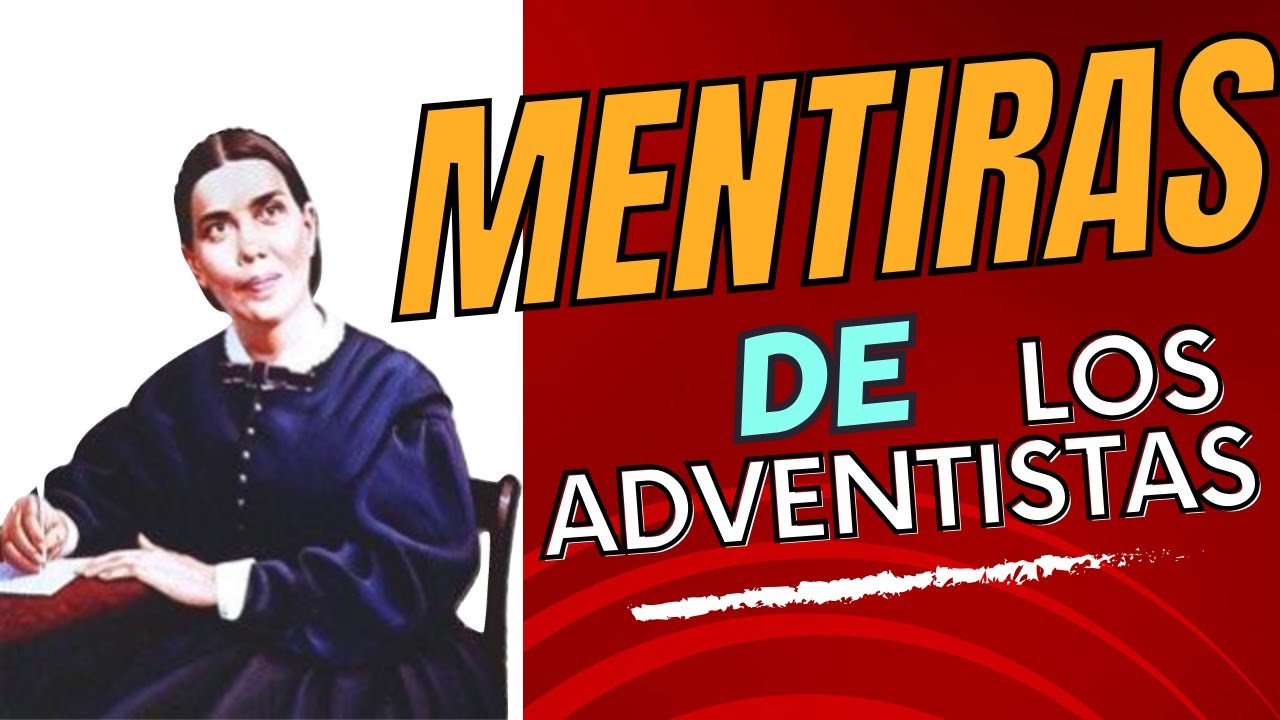 Siete mentiras de los adventistas del séptimo día. Respuesta a @Sebastian Cespedes parte 1
