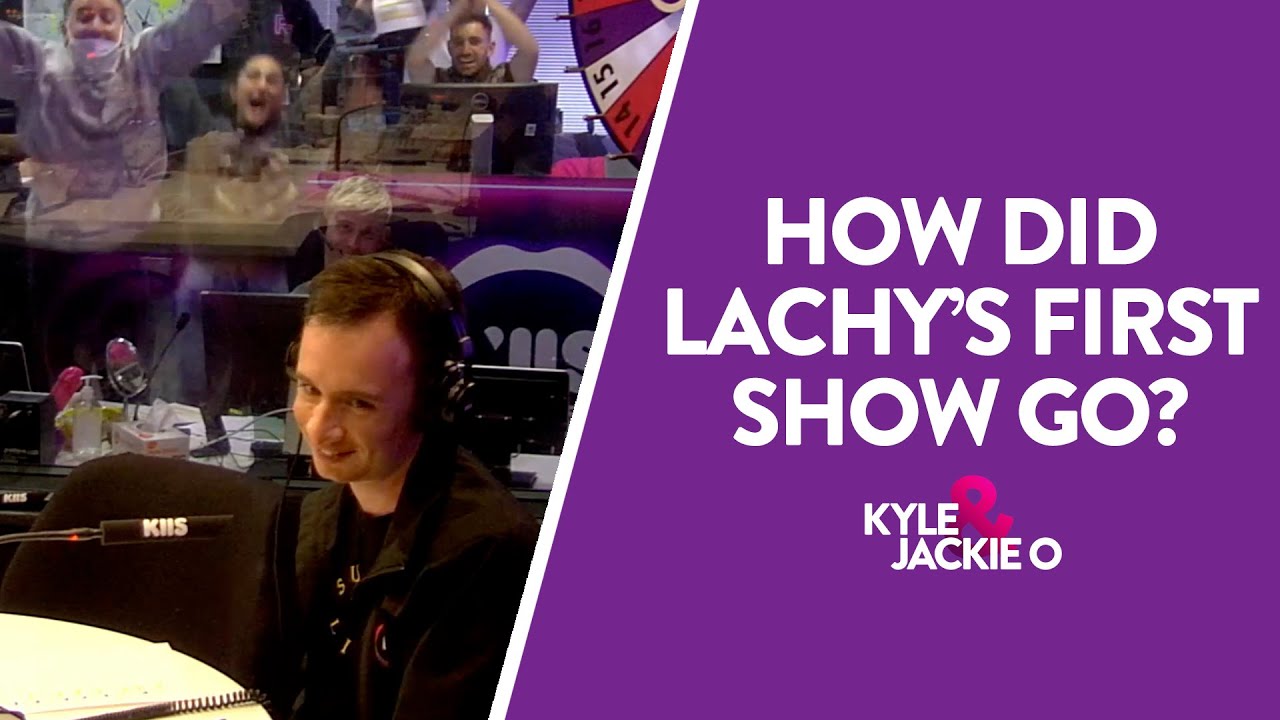 Lachy's First Show Critiqued by Kyle & Jackie O!