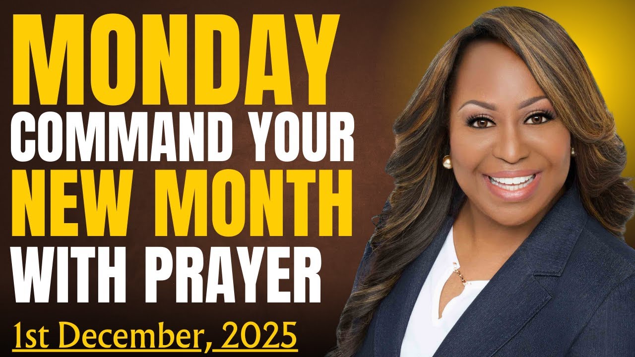 Monday 1st December 2025 - Start Your NEW MONTH With Prayer | Spiritual Prayer by Dr. Cindy Trimm