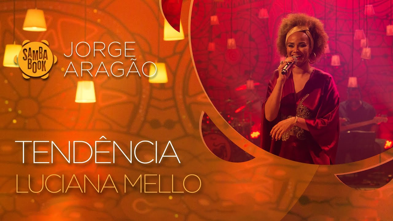 Tend&ecirc;ncia - Luciana Mello (Sambabook Jorge Arag&atilde;o)