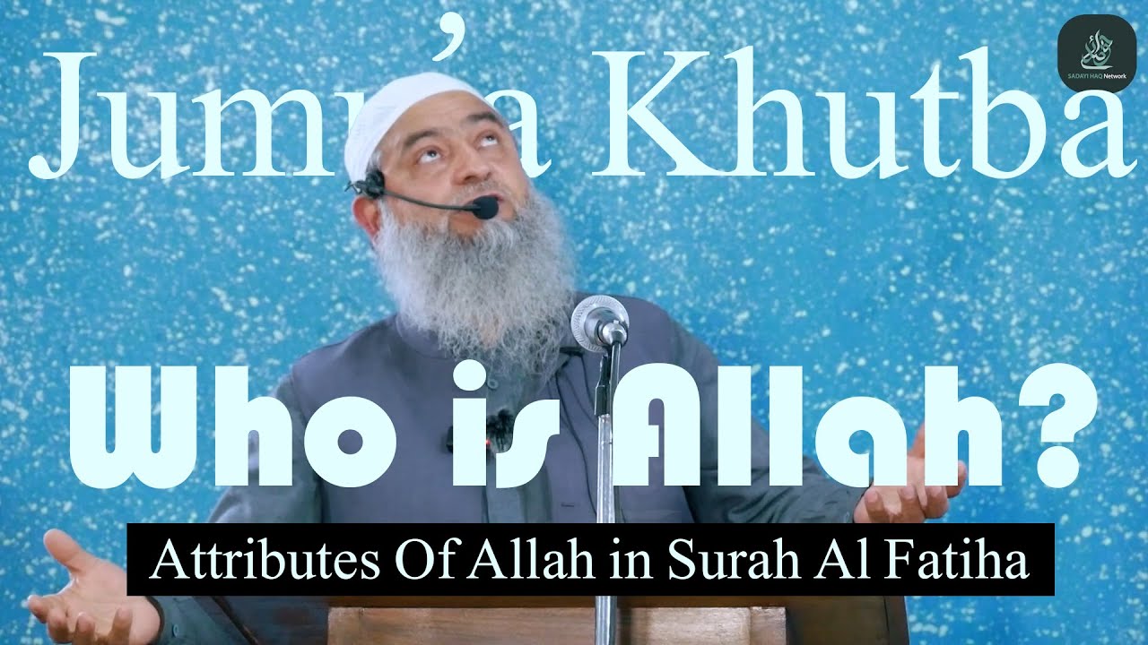 Who is Allah? || Attributes of Allah in Al Faitha - Part 14 || Full Lecture