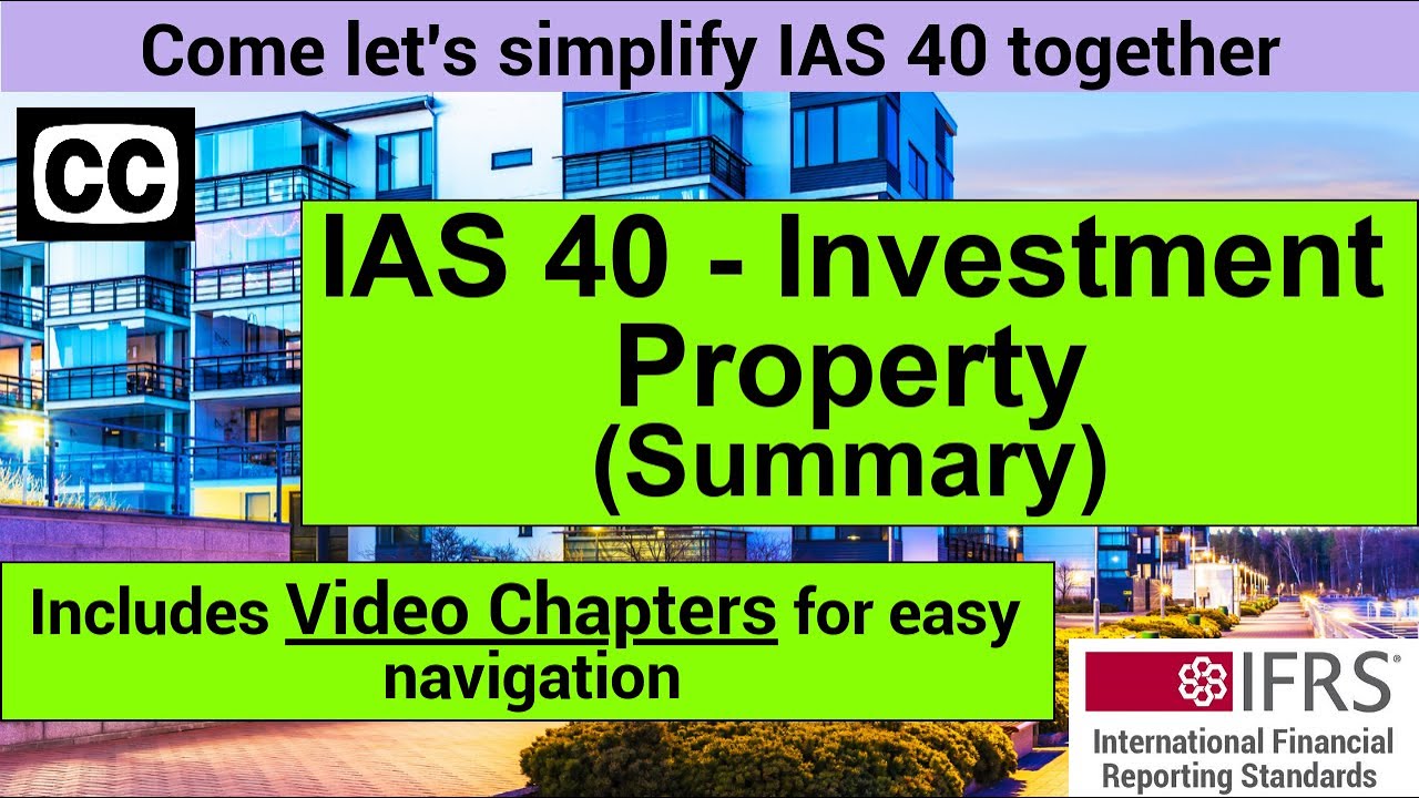Краткое содержание IAS 40 - IAS 40 «Инвестиционная недвижимость» || Сводные видео по МСФО
