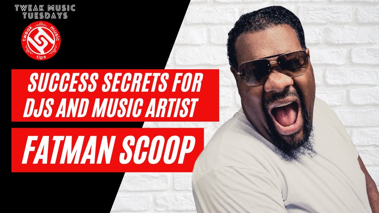 FatMan Scoop - Success secrets for DJs and Music Artist