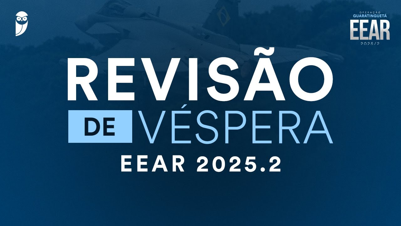 Revisão de Véspera EEAR 2025.2 - Escola de Especialistas de Aeronáutica