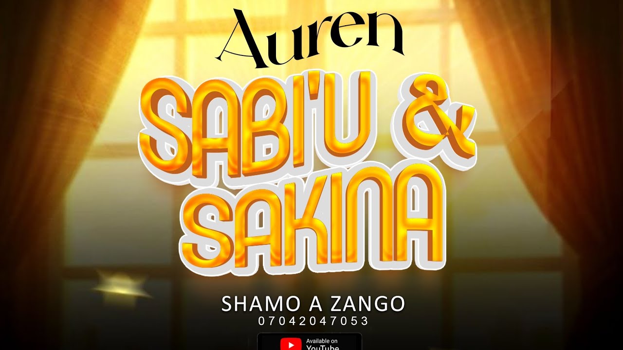 SHAMO_A_ZANGO_AUREN_SABI'U_&_SAKINA_OFFICIAL_AUDIO_20205