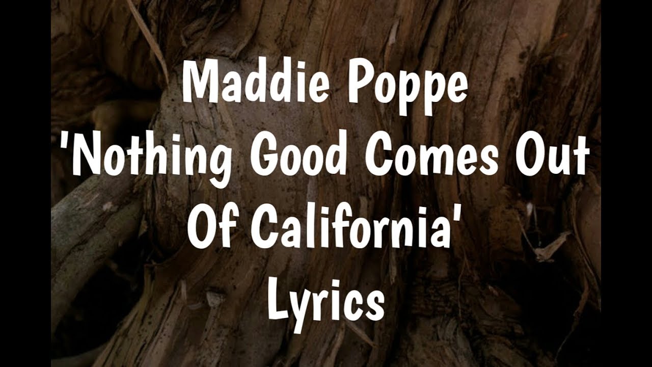 Maddie Poppe - Nothing Good Comes Out Of California (Lyrics)🎵