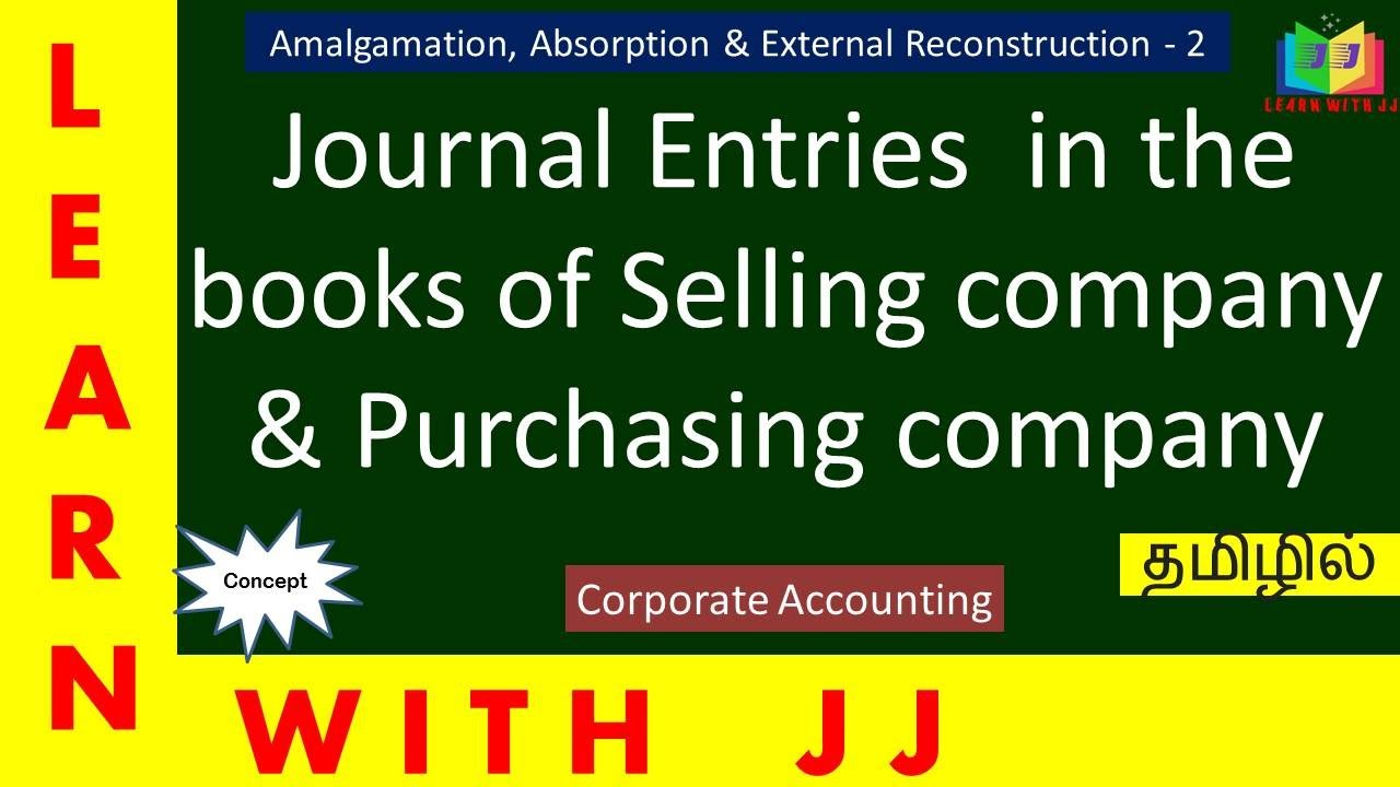 Amalgamation|Corporate Accounting| Journal entries  of selling co and purchasing co| Part 2 in Tamil