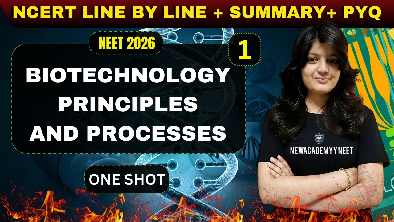 BIOTECHNOLOGY PRINCIPLES AND PROCESSES CLASS 12 ONE SHOT 🧬 | Ncert Line By Line | NEET 2026