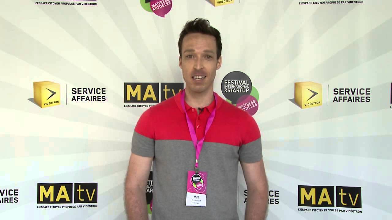 Startup festival Montreal | Le Pitch de MATT DESRUISSEAUX
