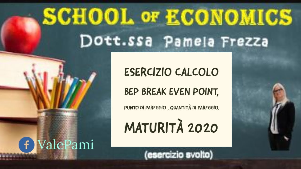 Esercizio calcolo BEP break even point,  PUNTO DI PAREGGIO , quantità di pareggio,  maturità 2020