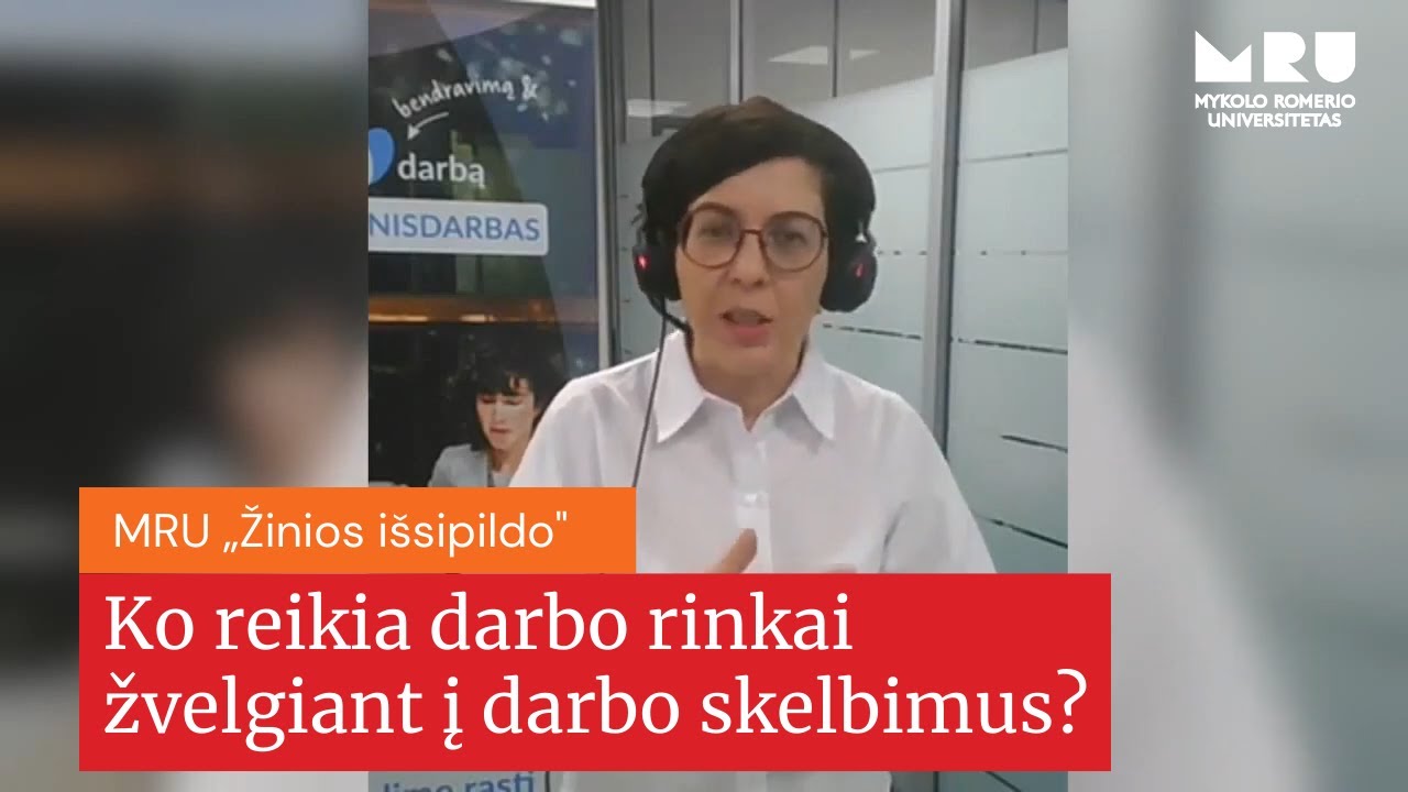 Ko reikia darbo rinkai žvelgiant į darbo skelbimus? | MRU atvirų durų dienos &bdquo;Žinios i&scaron;sipildo