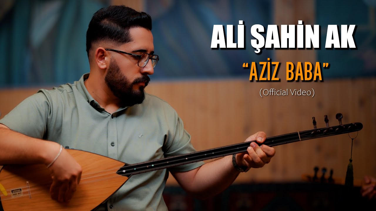 Ali Şahin Ak - Aziz Baba (Official Video)