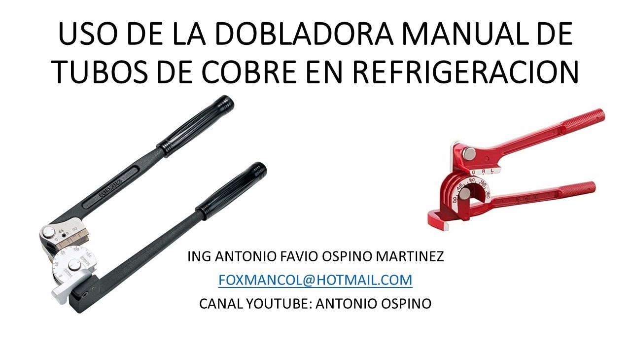 DOBLADORAS DE TUBOS DE COBRE MANUALES EN REFRIGERACION MONO Y MULTITUBULAR TIPOS Y MODO DE OPERACION
