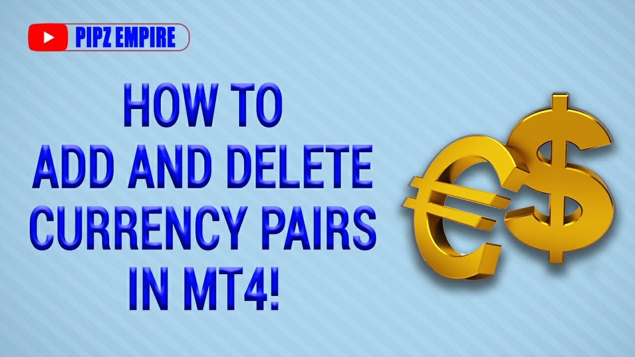 How to add and delete Currency pairs in mt4
