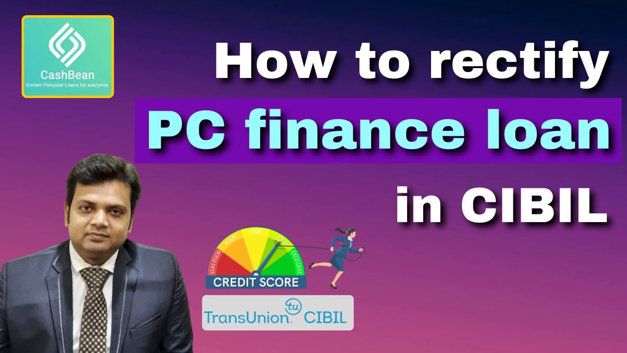 How to rectify PC Financial loan in CIBIL?
