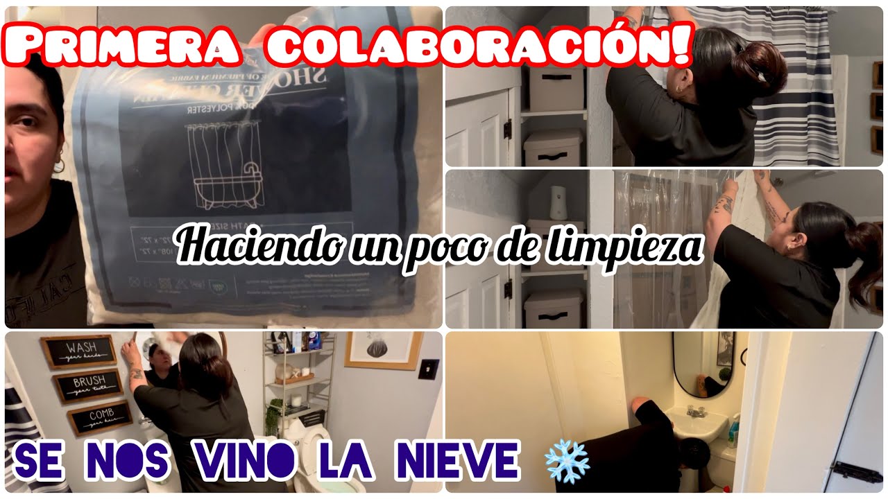 Primera colaboración/hermosa cortina de baño/un poco de limpieza/se vino la nieve 