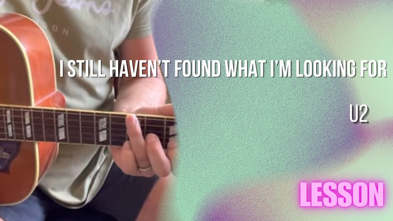 U2 - I Still Haven’t Found What I’m Looking For [Guitar Lesson / Tutorial]