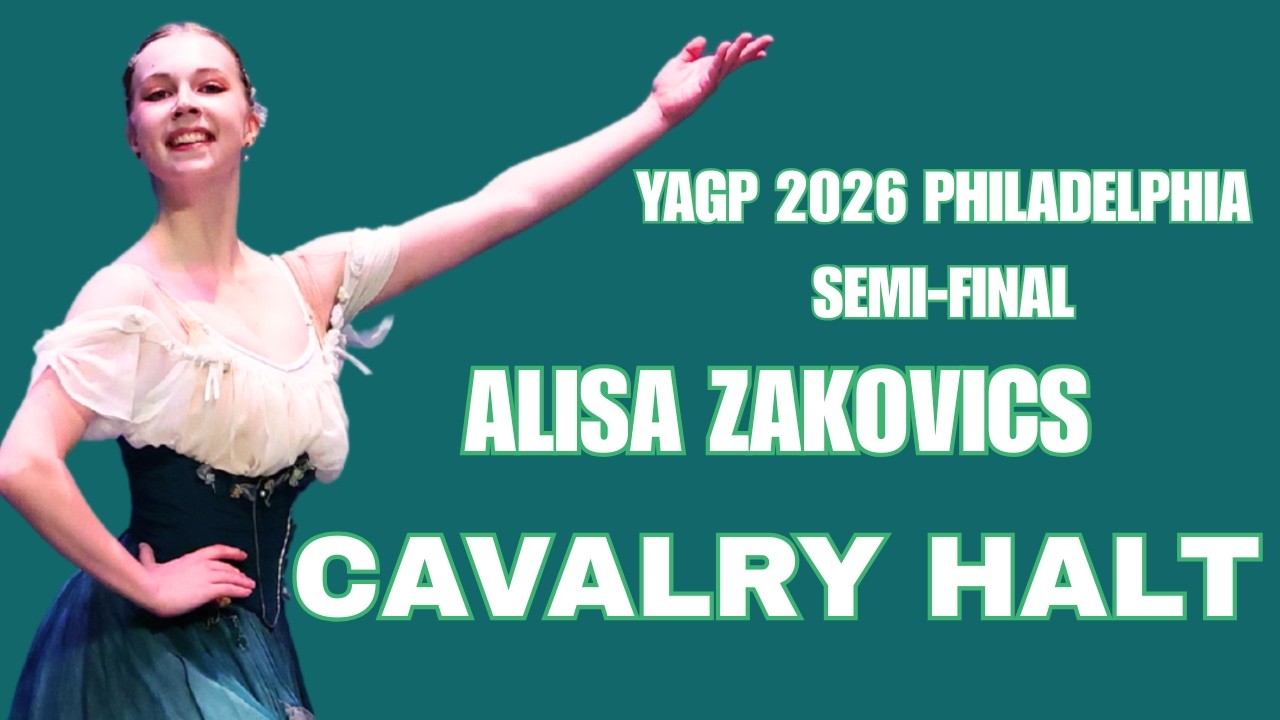 Alisa Zakovics - YAGP 2026 Philadelphia Semi-Final 3rd Place Winner - Cavalry Halt